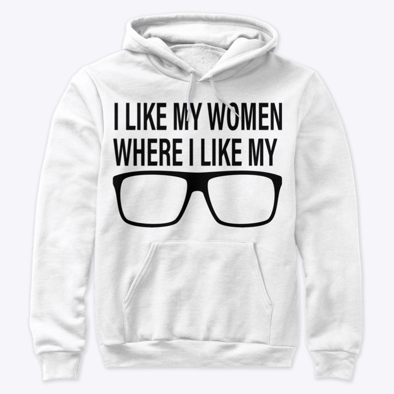 I Like My Women Where I Like My Glasses