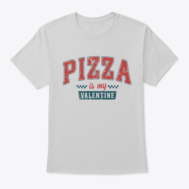 Pizza Is My Valentine