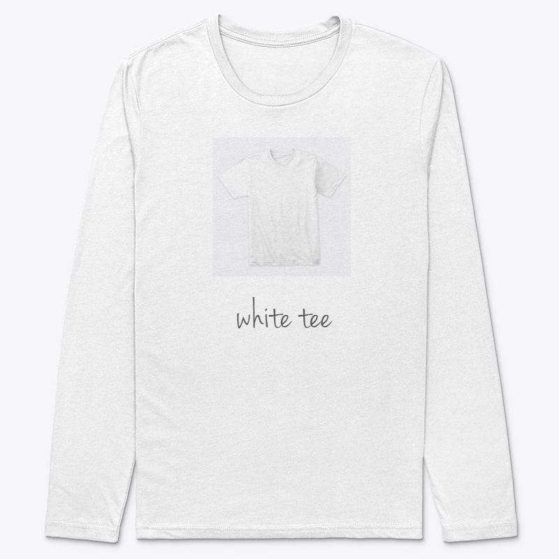 i love my white tee