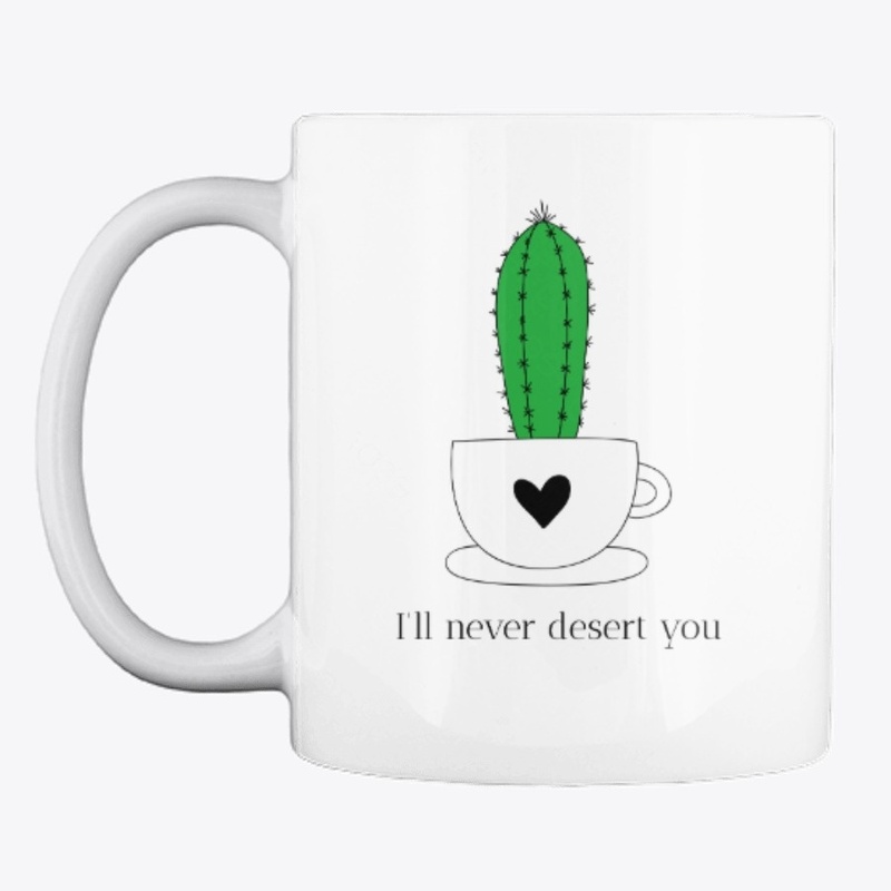 I'll never Desert You Epic Cactus Design