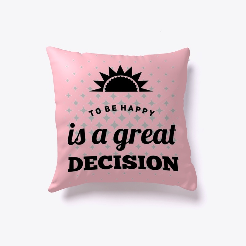 To Be Happy Is A Great Decision