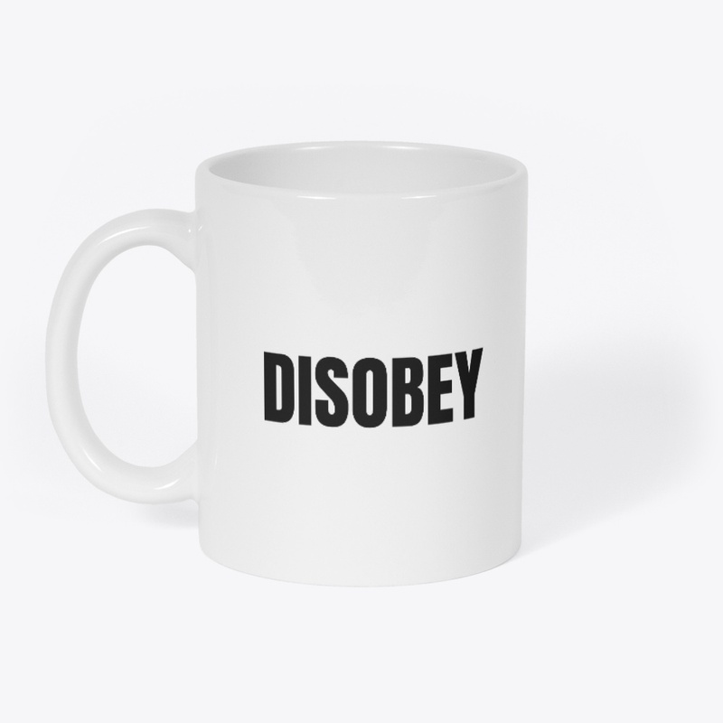 DISOBEY