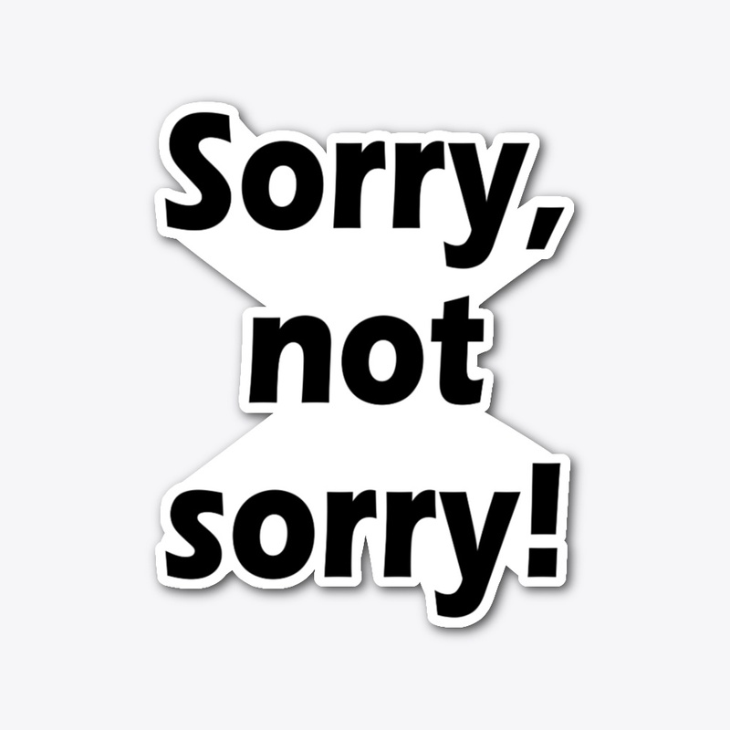 Sorry, Not Sorry Deals Too Good to Miss!