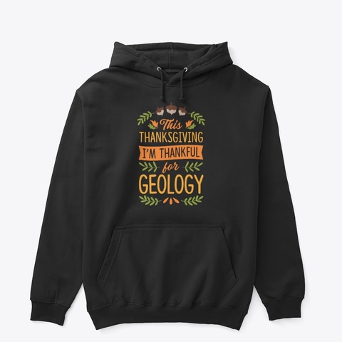 Thanksgiving I'm Thankful For Geology Black Maglietta Front