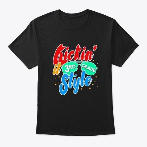 Kickin It 3 Rd Grade Style, Back To Schoo Black T-Shirt Front