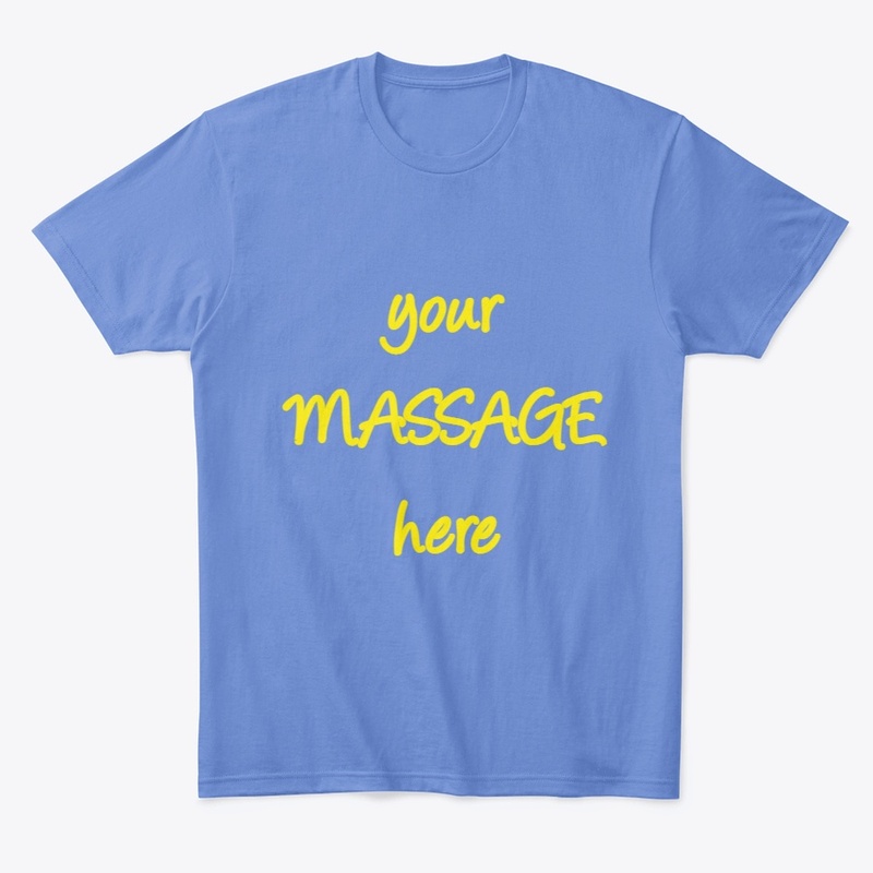 Your Massage Here T-Shirt 