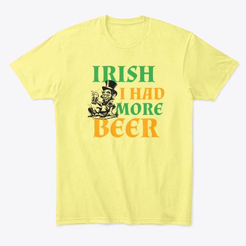 Irish I Had More Beer