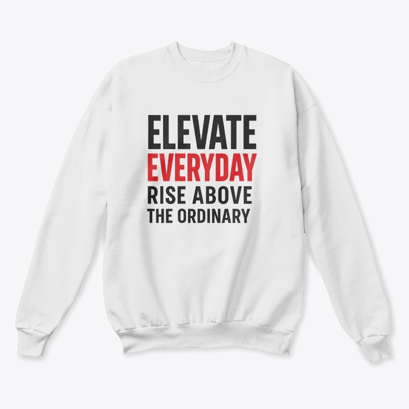 Elevate Everyday | Bold Tee Design