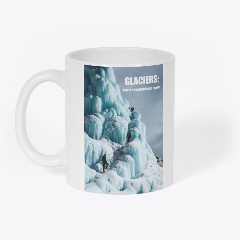 Glaciers Nature's Resilient Water Towers