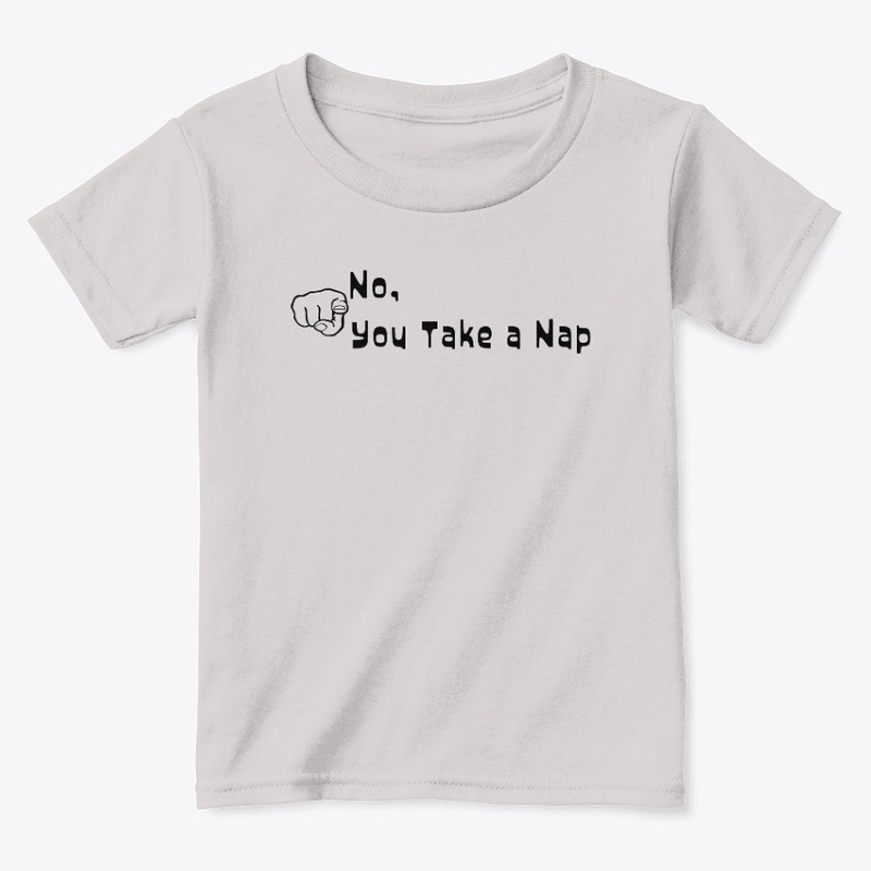No, You Take A Nap