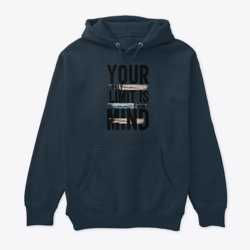You only limit is your mind t shirts