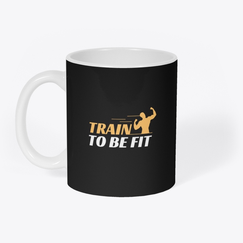 Train to be Fit a motivational slogan 