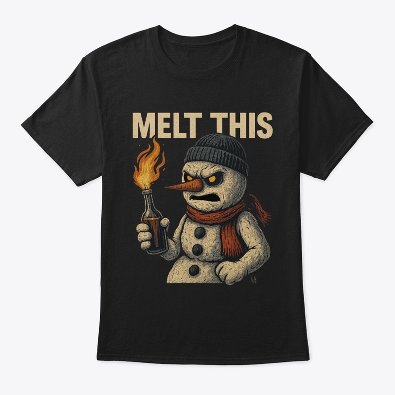 Melt This Snowman Tee