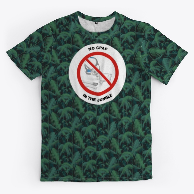 No CPAP in the Jungle Print T