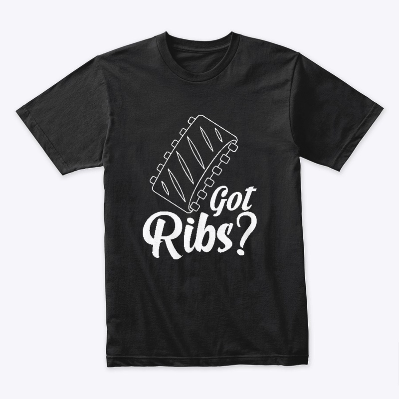 Got Ribs? BBQ Shirt
