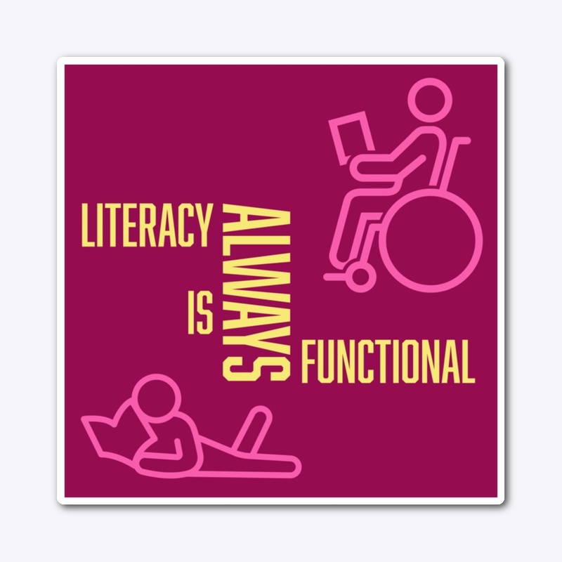 Literacy is ALWAYS Functional Sticker