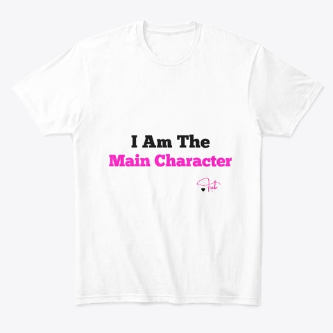 Im The Main Character White Camiseta Front