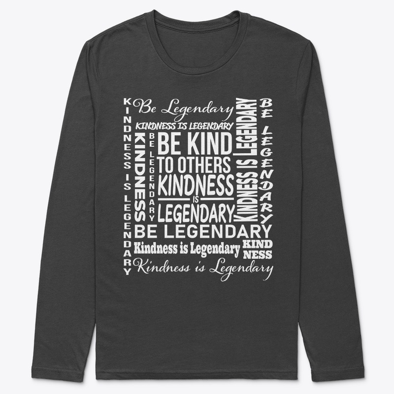 KINDNESS IS LEGENDARY
