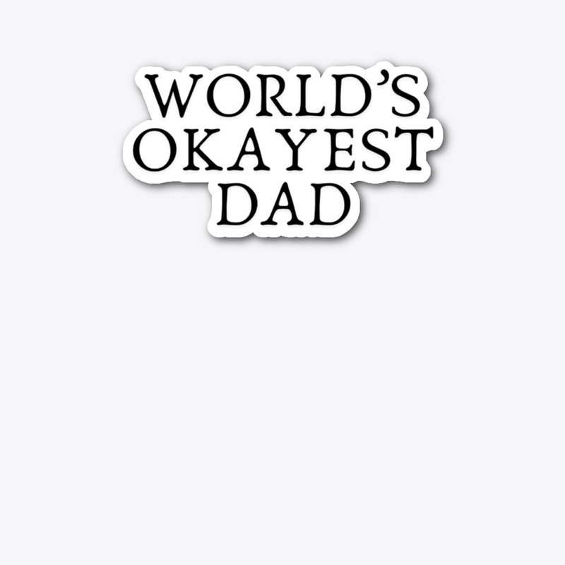 World’s Okayest Dad Gifts