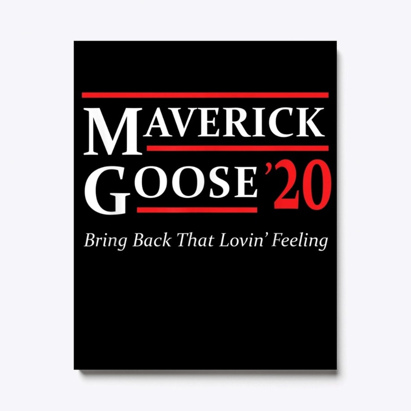 Maverick and Goose 2020 Presidential
