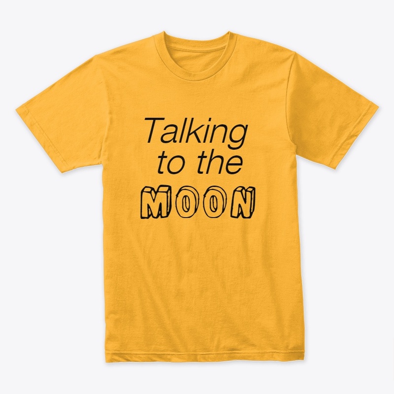 TALKING TO THE MOON