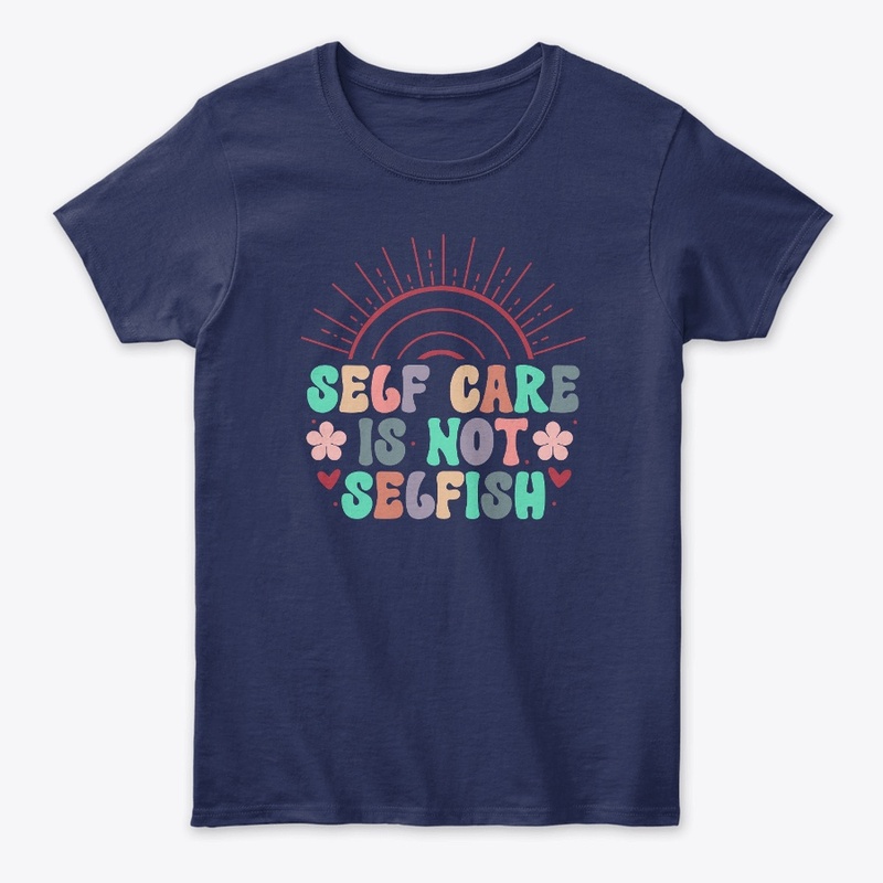 Self Care is Not Selfish