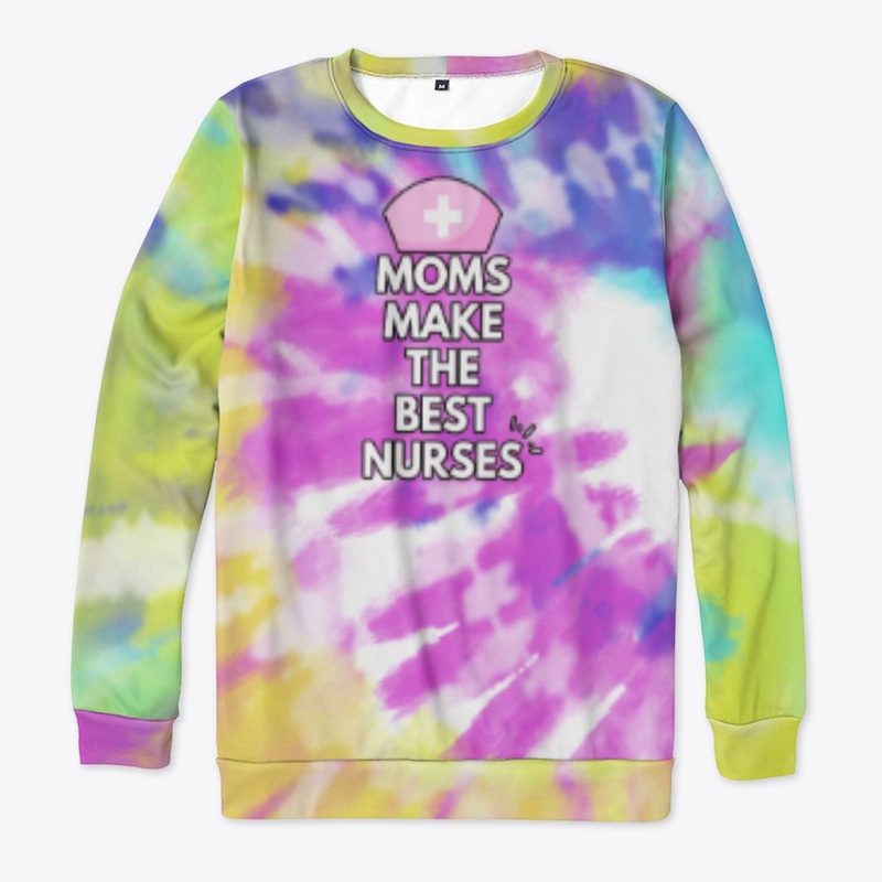 Moms Make The Best Nurses  Slogan Design