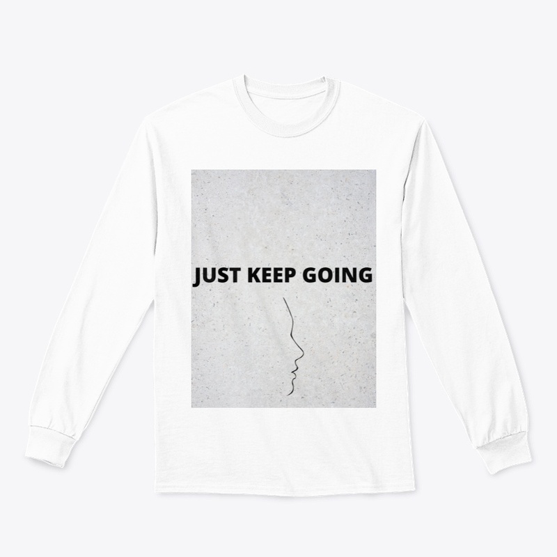JUST KEEP GOING