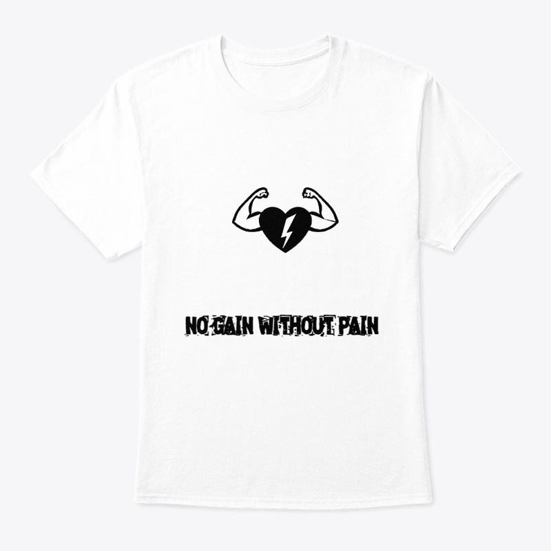 NO GAIN WITHOUT PAIN
