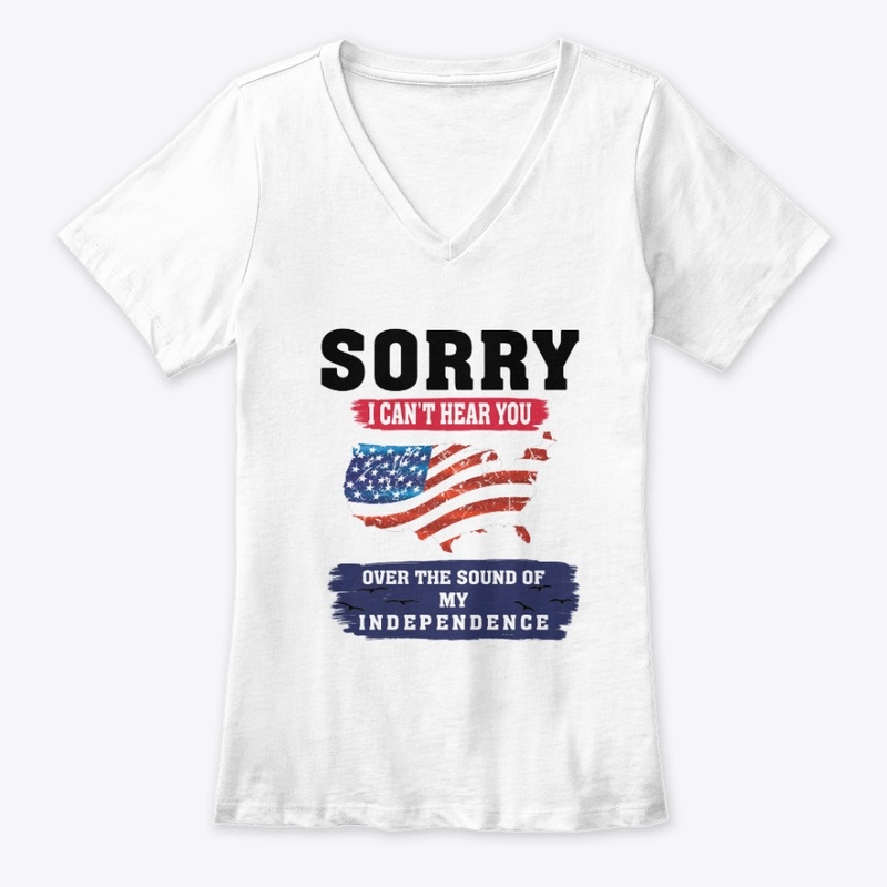 SORRY I CAN'T HEAR YOU T-SHIRT