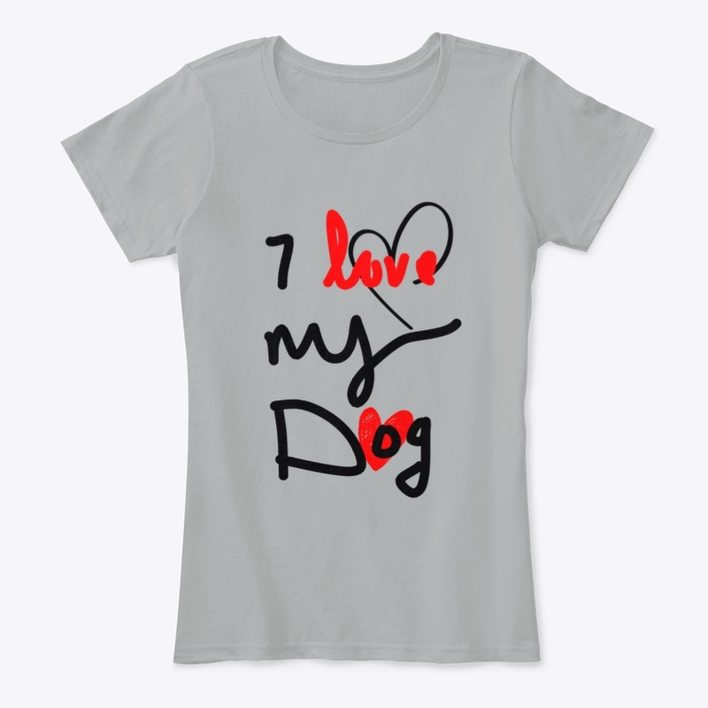I love my dog tee for dog lovers