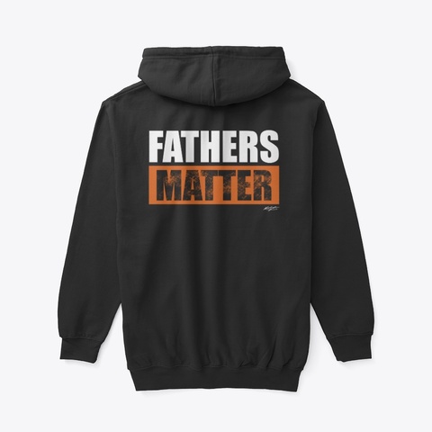 Fathers Matter Black T-Shirt Back