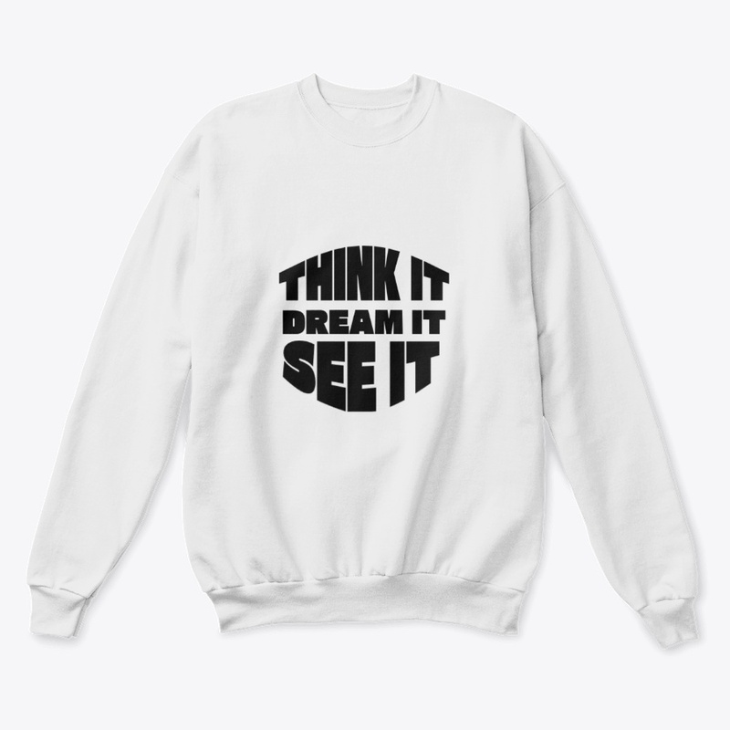Think it, Dream it, See it #3