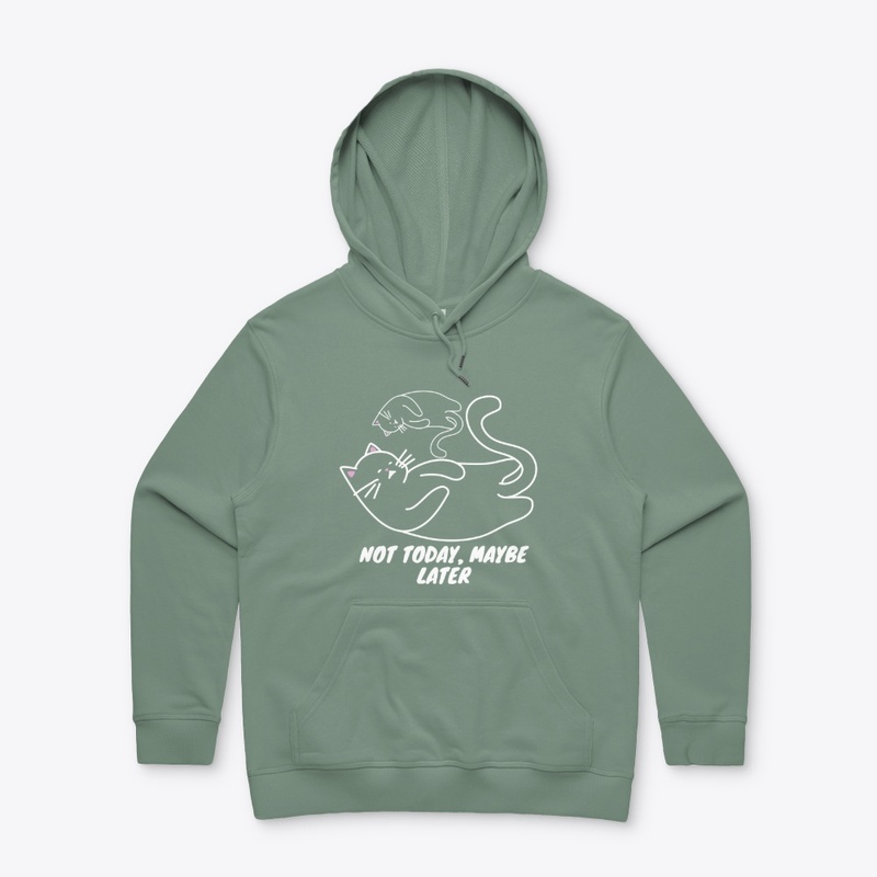 not today maybe later funny cat design