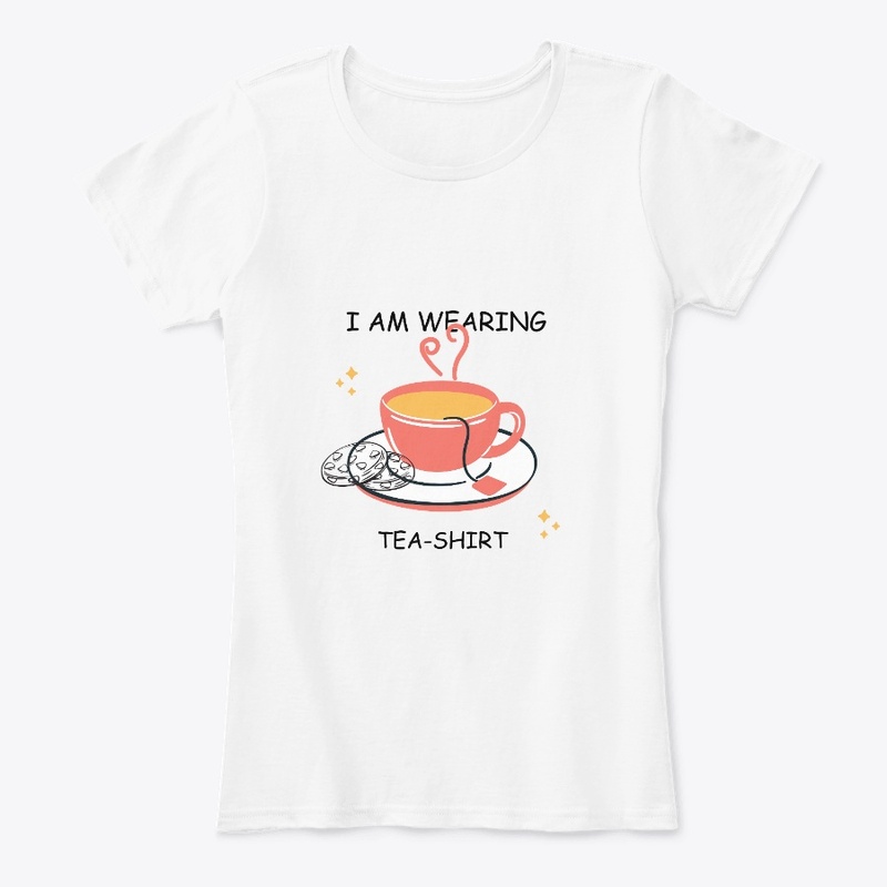 I am wearing Tea-Shirt 