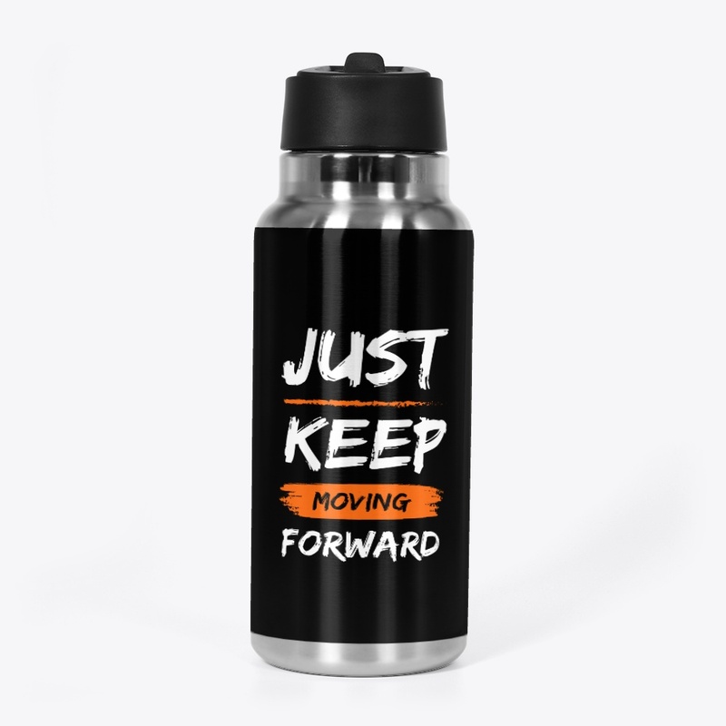 JUST KEEP MOVING FORWARD COLLECTION