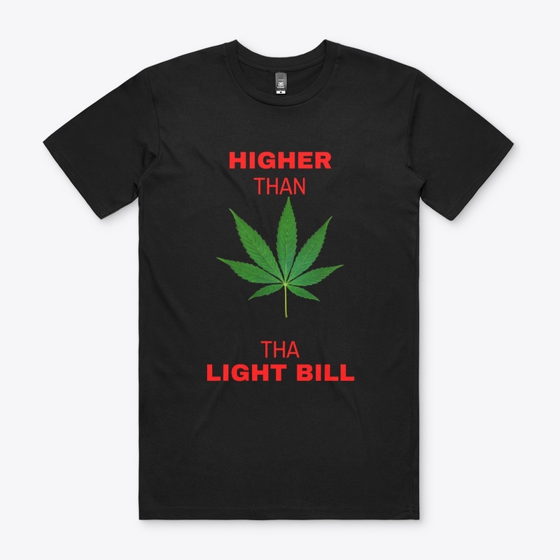 Higher Than Tha Light Bill Novelty