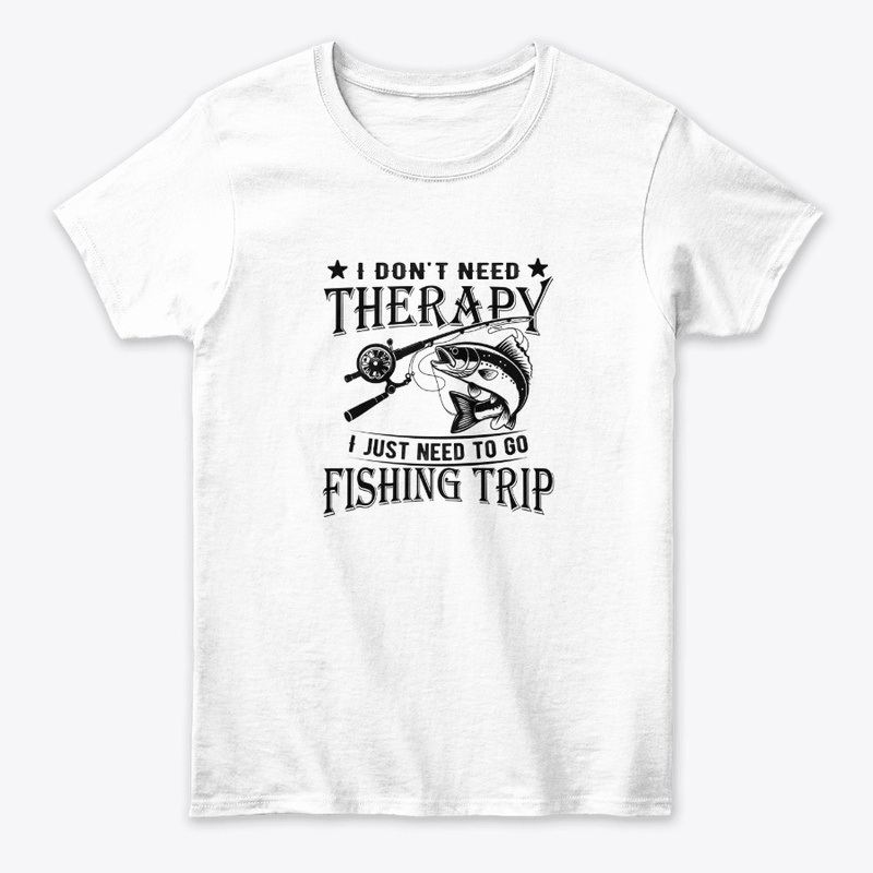  Fishing Is My Therapy  t shirt design