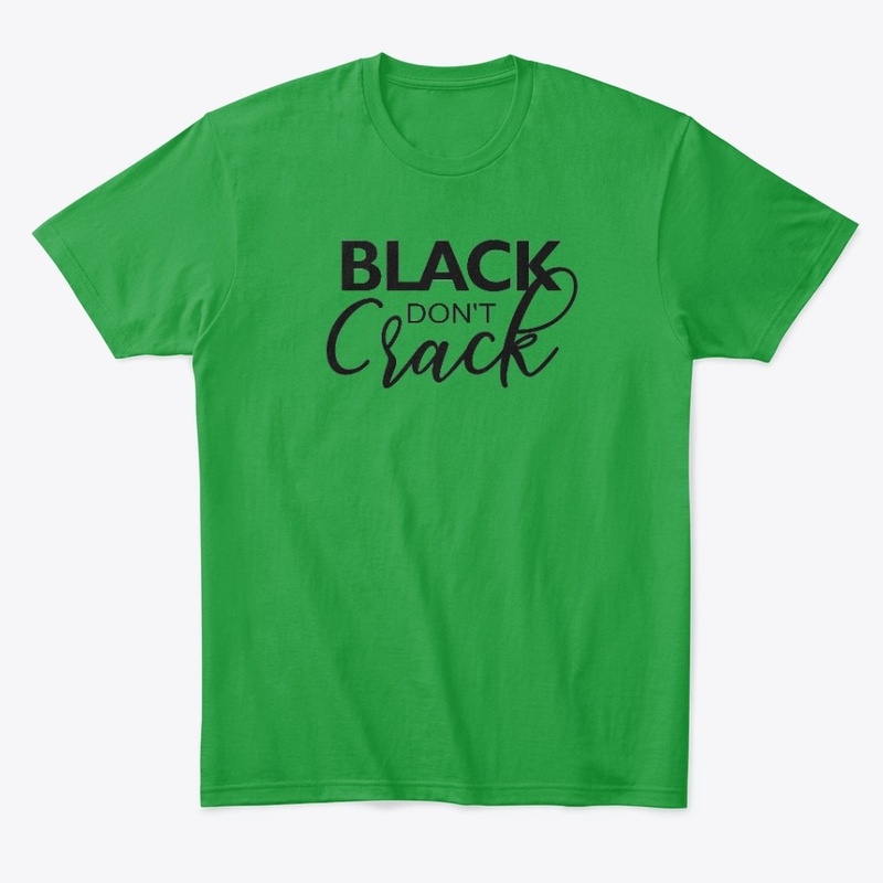 Cause Black Dont Crack