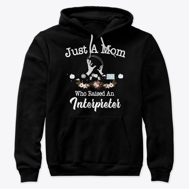 Just A Mom Who Raised An Interpreter
