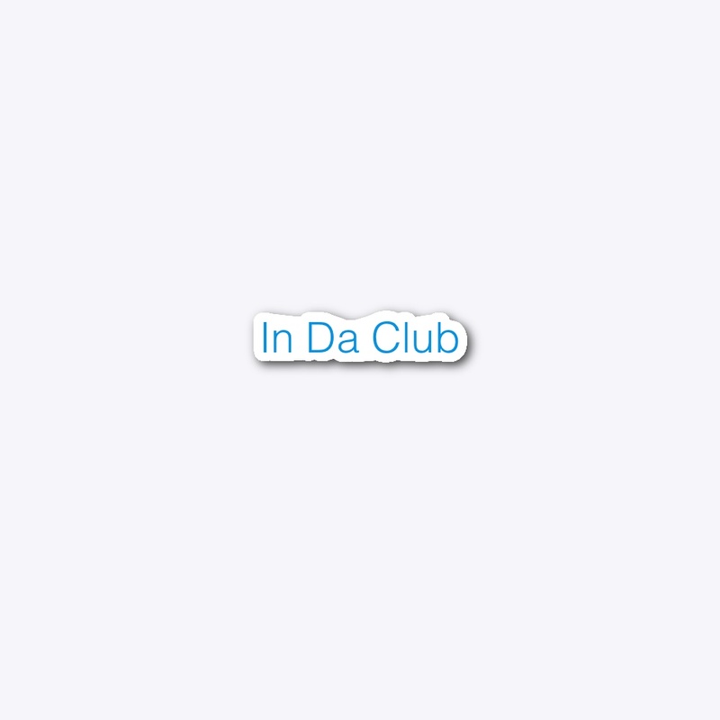 In Da Club