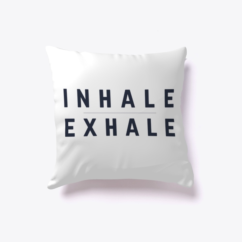 Inhale, exhale