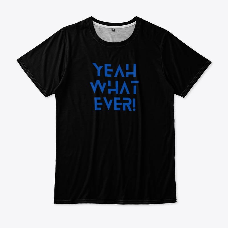 Yeah ,what ever