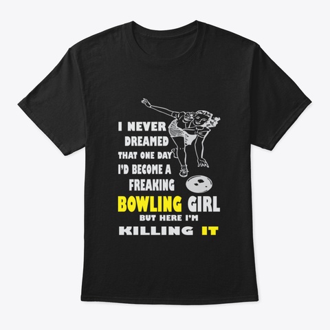 Funny Bowling Shirt For Bowler Gift Bjqo Black T-Shirt Front