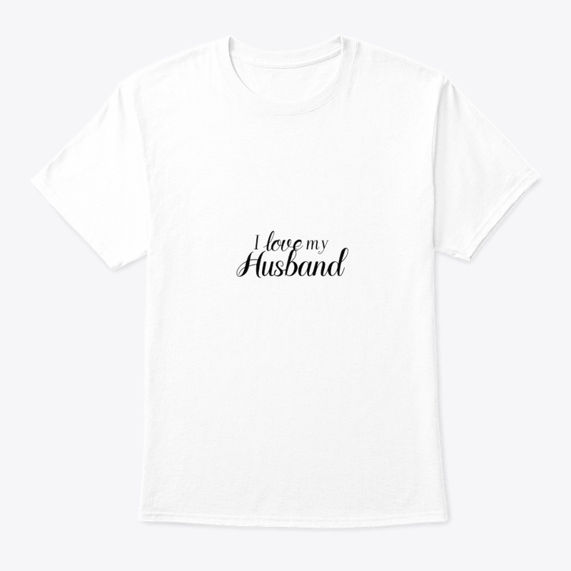 I LOVE MY HUSBAND