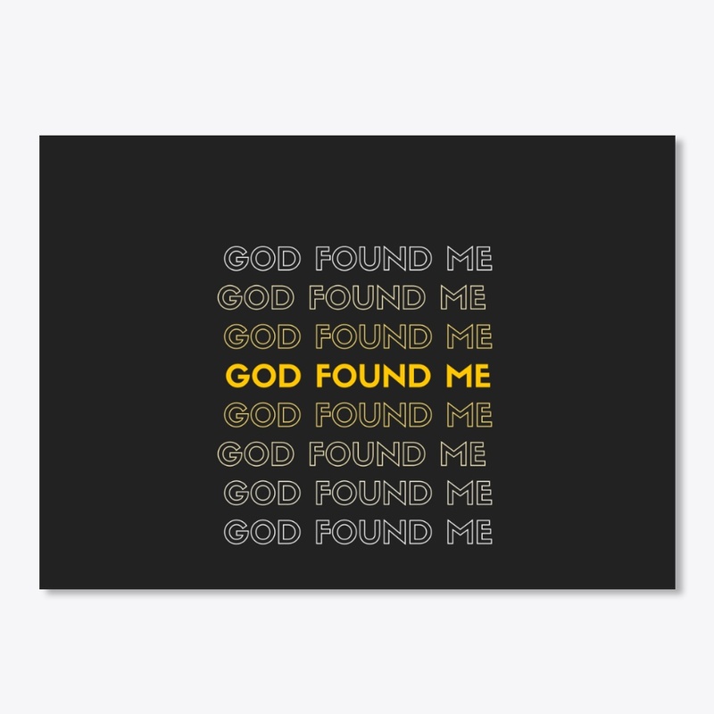 GOD FOUND ME 