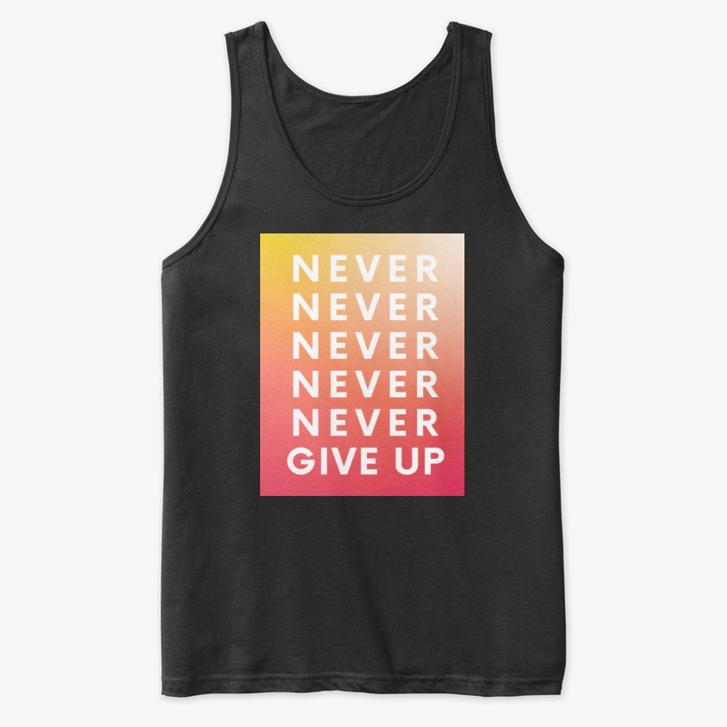 Never give up