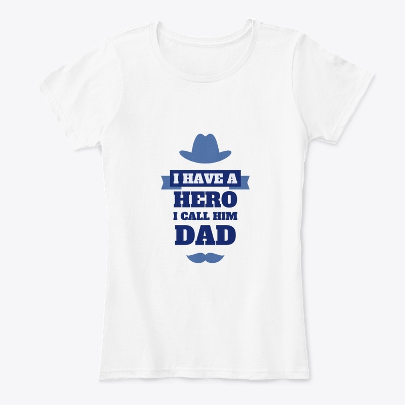 MY DAD IS A HERO T SHIRT