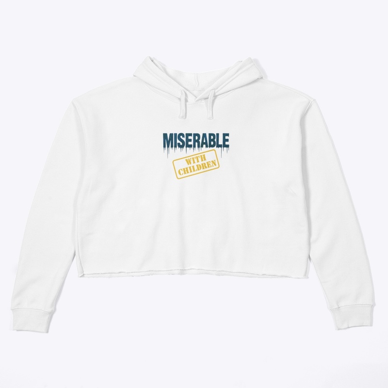Miserable with children shirt