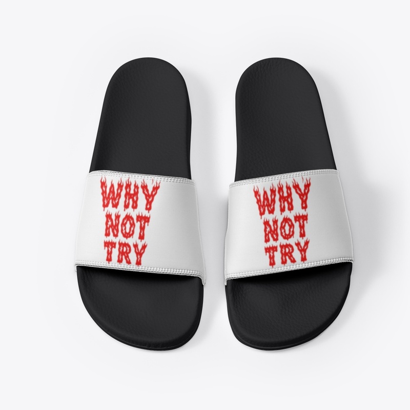 Why Not Try 